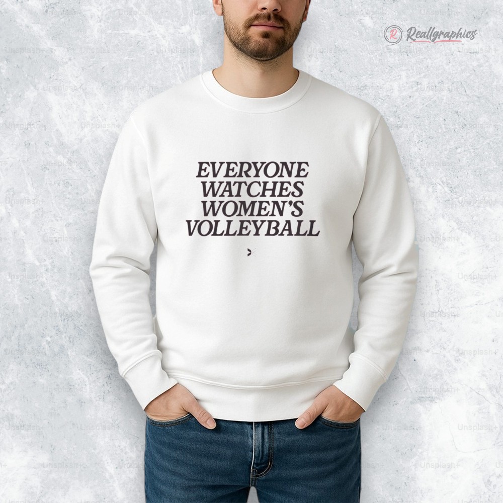 Everyone Watches Womens Volleyball Shirt Everyone Watches Womens Volleyball Shirt