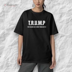 gain newsom trump the reason usa s more problematic shirt 1 jledhi