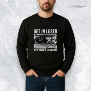 get in loser we are going to the cottage shirt im coming to the cottage tee 1 taiusx