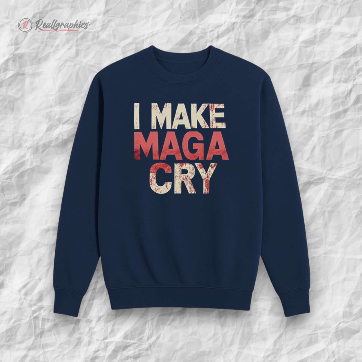 i make maga cry shirt 2 kakbv7