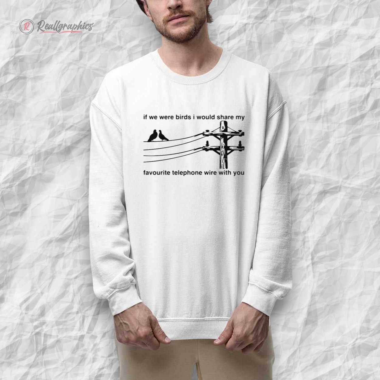 if we were birds i would share my faourite telephone wire with you shirt 2 owrvol