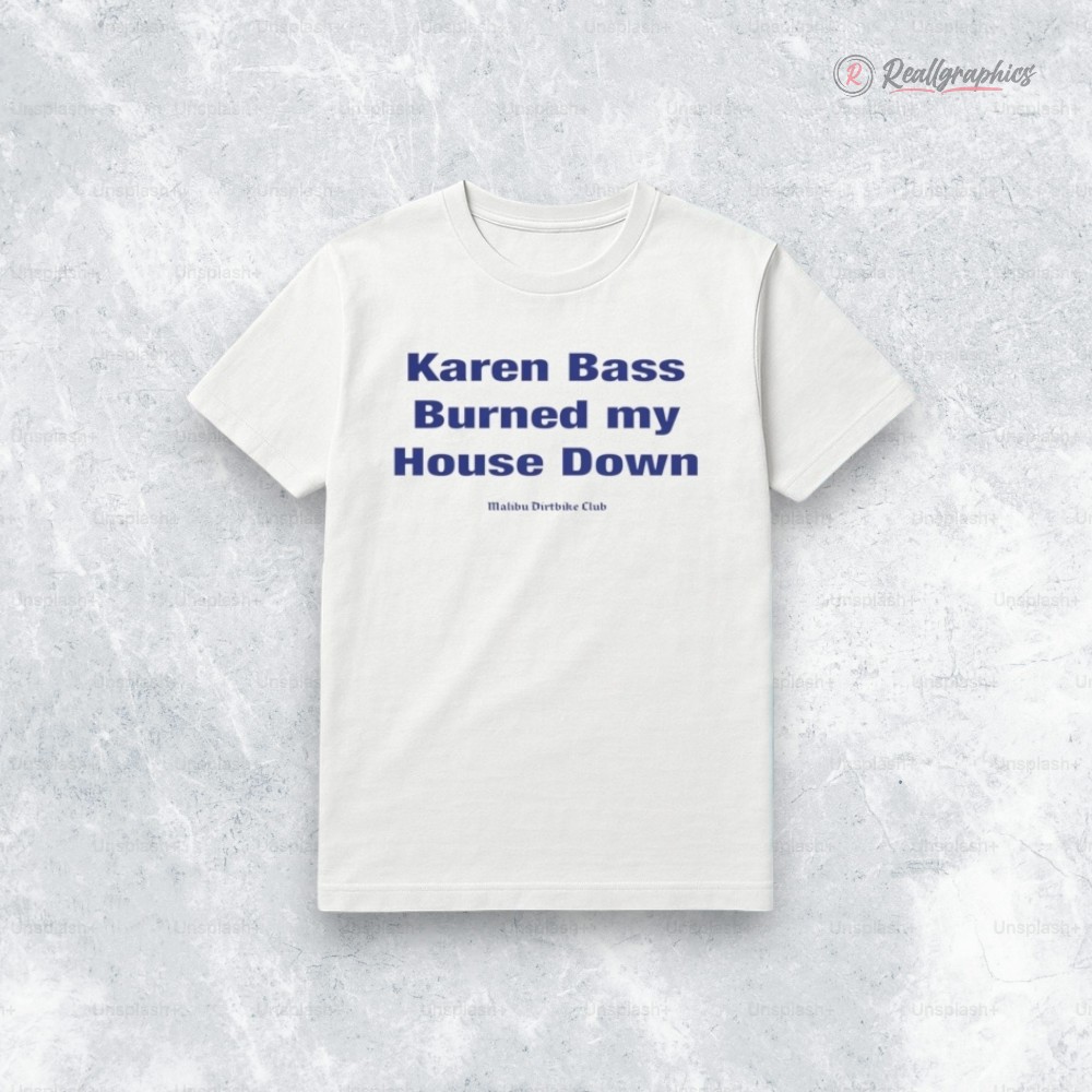 karen-bass-burned-my-house-down-malibu-dirtbike-club-shirt-3_eaiqym karen bass burned my house down malibu dirtbike club shirt 3 eaiqym