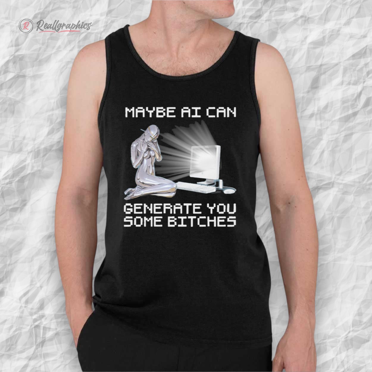 maybe ai can generate you some bitches shirt 2 nlsqqe