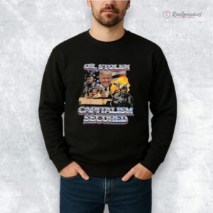trump oil stolen capitalism secured shirt 1 fe8lw6