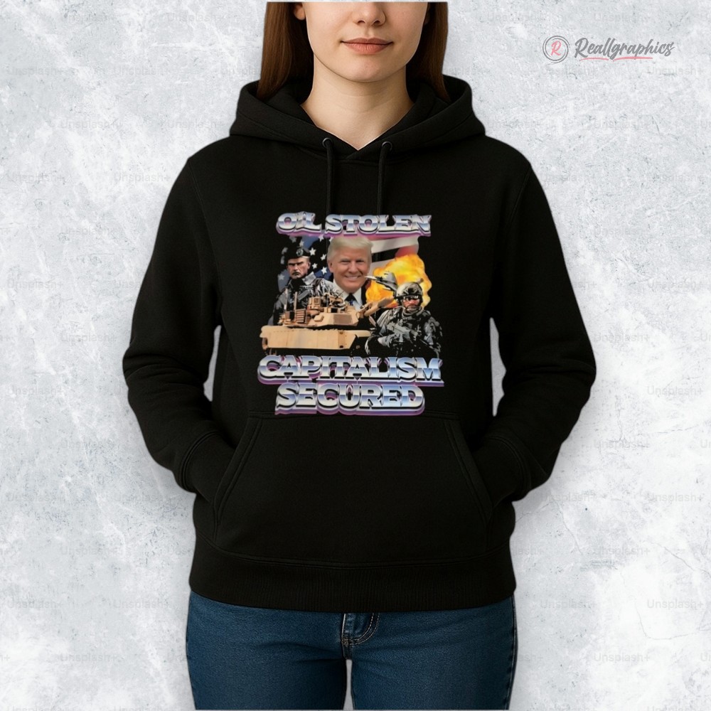 trump oil stolen capitalism secured shirt 2 sjoaaf