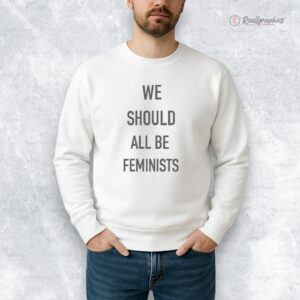 we should all be feminists shirt 1 bofbws