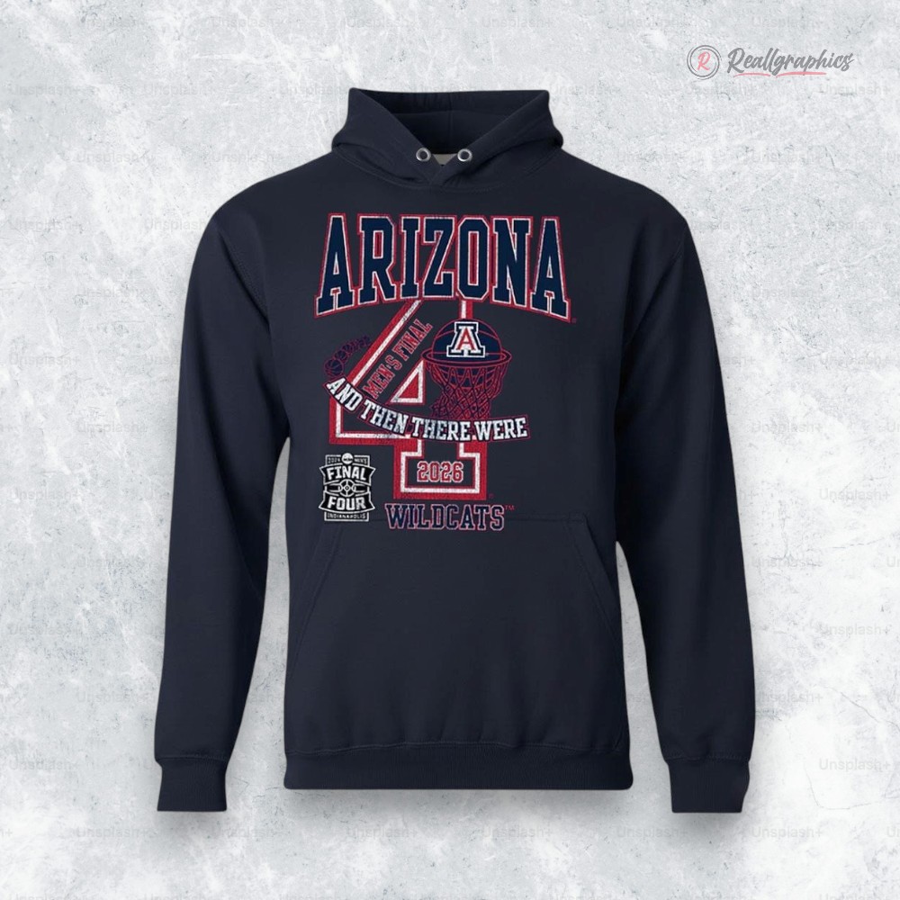 arizona wildcats mens basketball 2026 final four and then there were shirt 2 dodi78