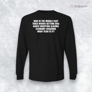 war in the middle east. tiger getting duis. economy crashing. what year is it shirt 1 ubdt07