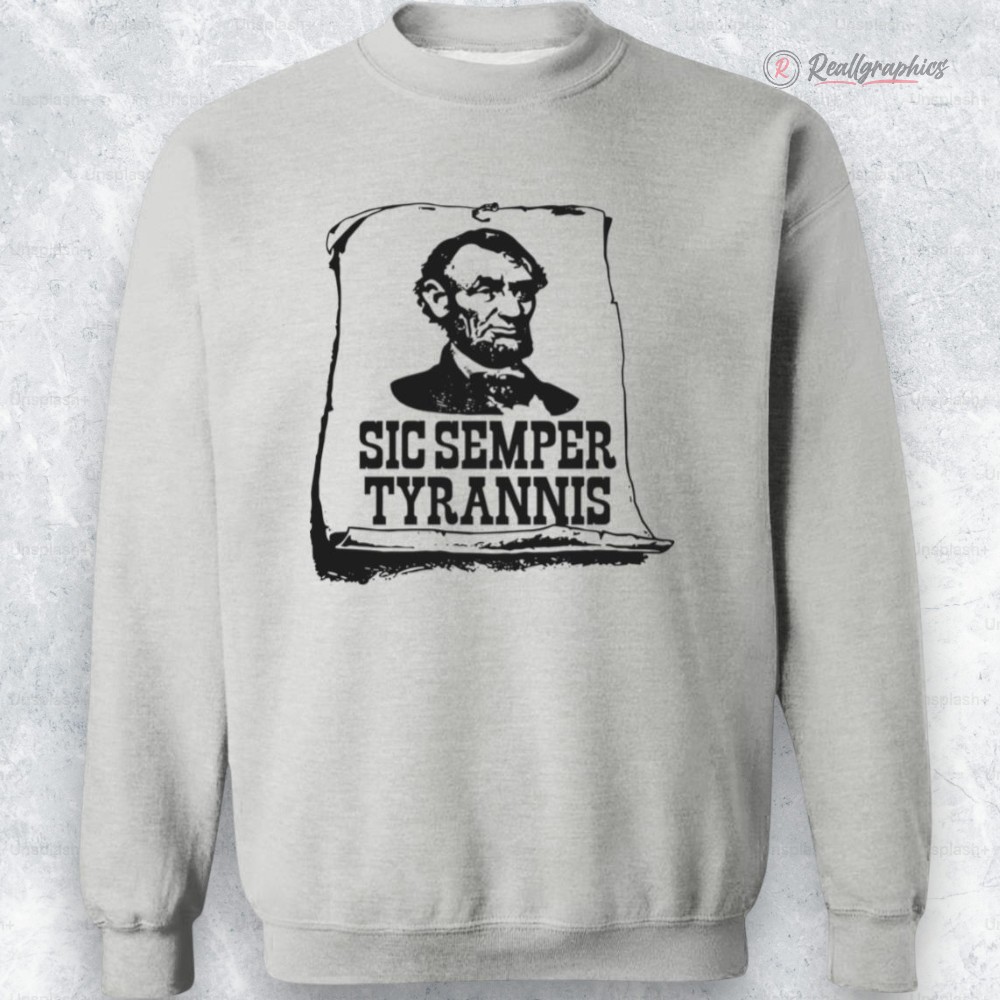abraham lincoln sic semper tyrannis shirt 2 fuck4c