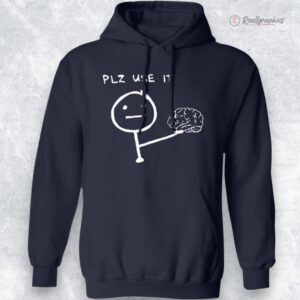 brain plz use it shirt 1 epkp4o