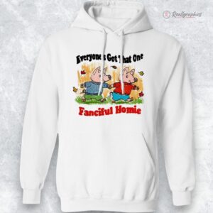 eeryones got that one fanciful homie shirt 1 eaizcs