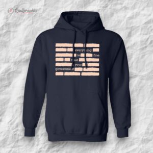 eerything is fine trust your goernment shirt 1 ca4mtl