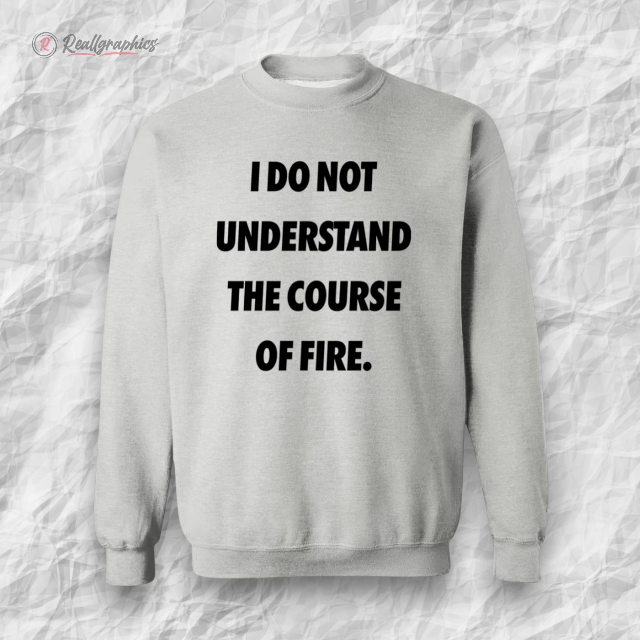 i do not understand the course of fire shirt 2 wyfisf