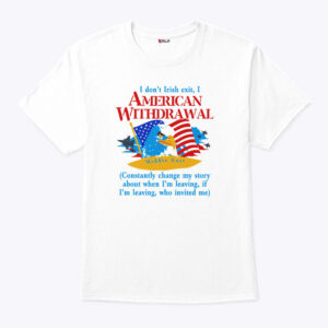 i don t irish exit i american withdrawal unisex shirt nvktwr