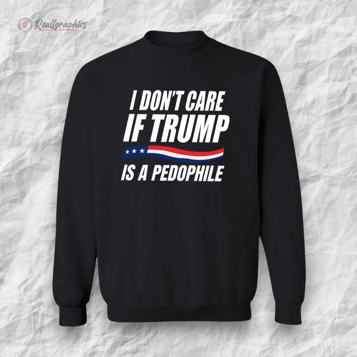 i don t care if trump is pedophile shirt 2 baiakr