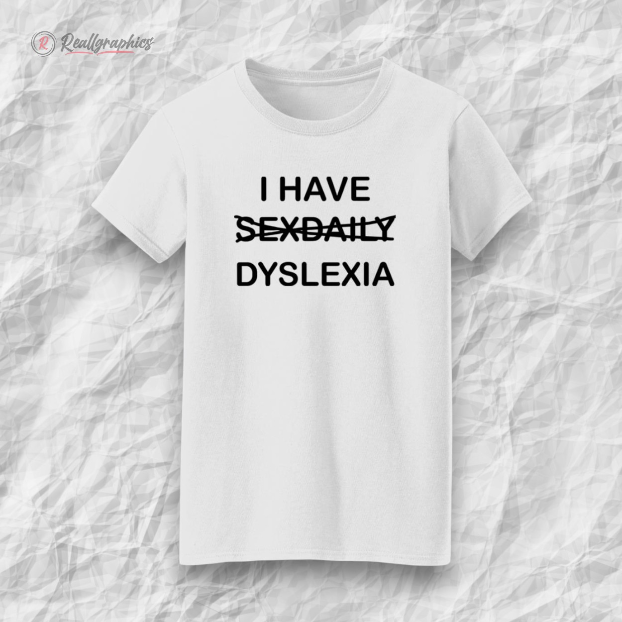 i-hae-sexdaily-dyslexia-unisex-shirt-4_jykbxm i hae sexdaily dyslexia unisex shirt 4 jykbxm