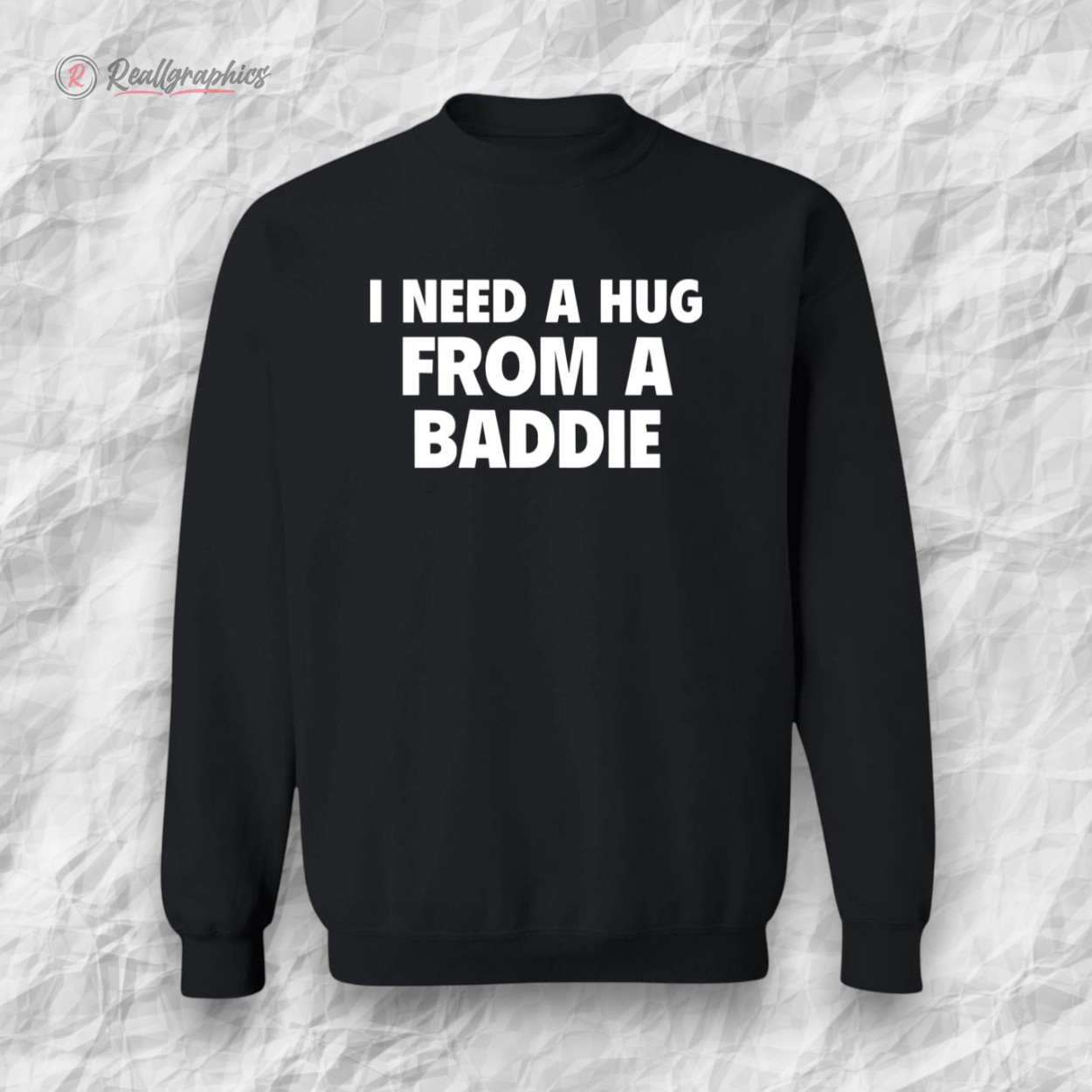 i need a hug from a baddie shirt 2 hg0py5