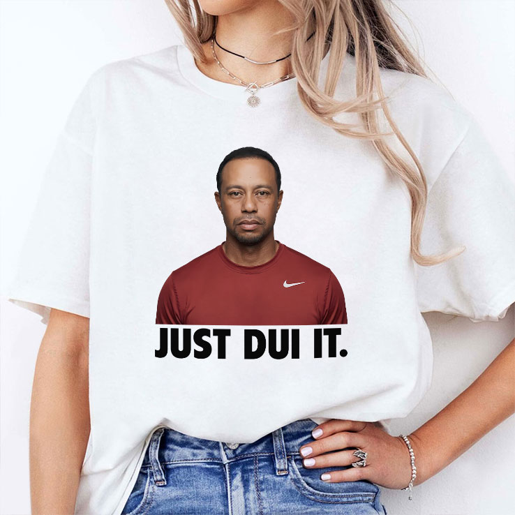 just dui it funny tiger woods meme unisex shirt 2 gjvafg
