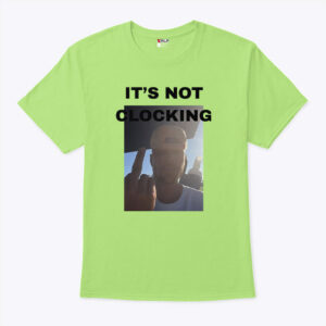 justin bieber it s not clocking shirt decw9a