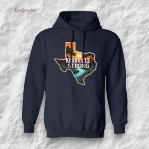 kerrille strong hill country texas flood support unisex shirt 1 dspfhm