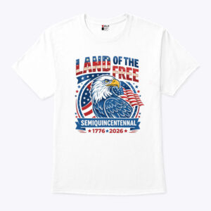 land of the free semiquincentennial 1776 2026 unisex shirt il1azm