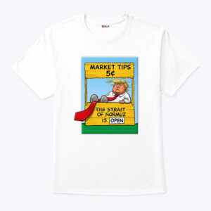 market tips 5 the strait of hormuz is open trump parody shirt ivy24r