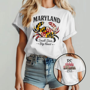 maryland small state big heart dc small city big dreams shirt zudbuq