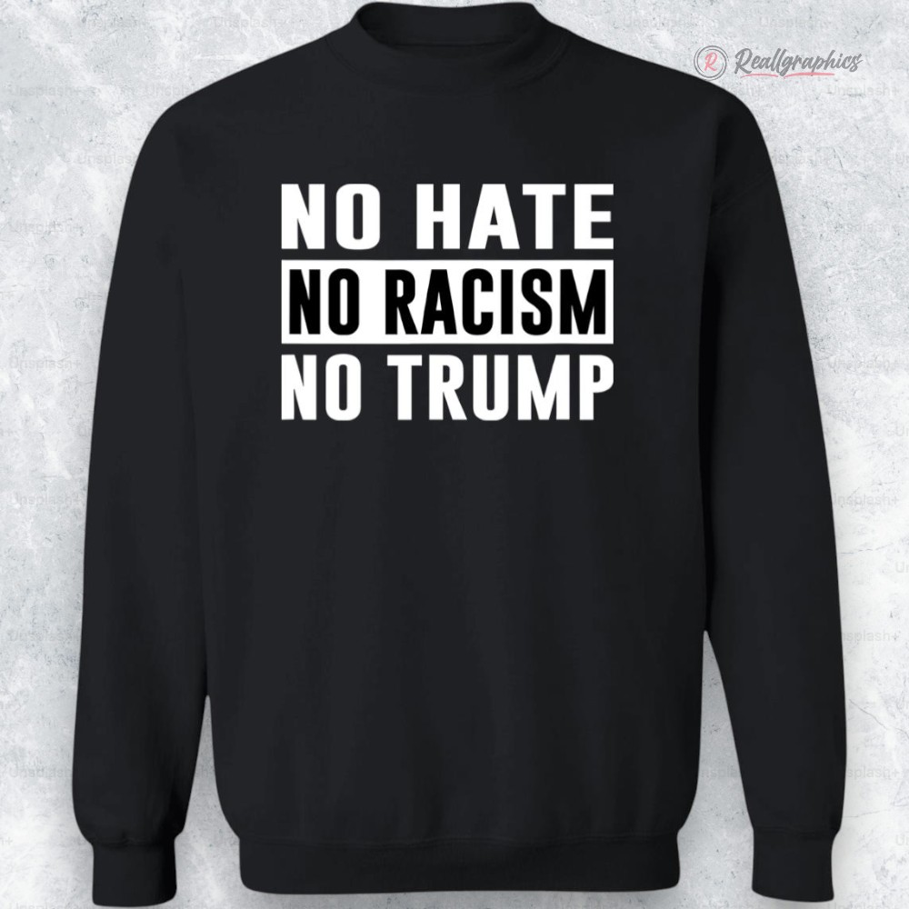 no hate no racism no trump shirt 2 s7wlxg