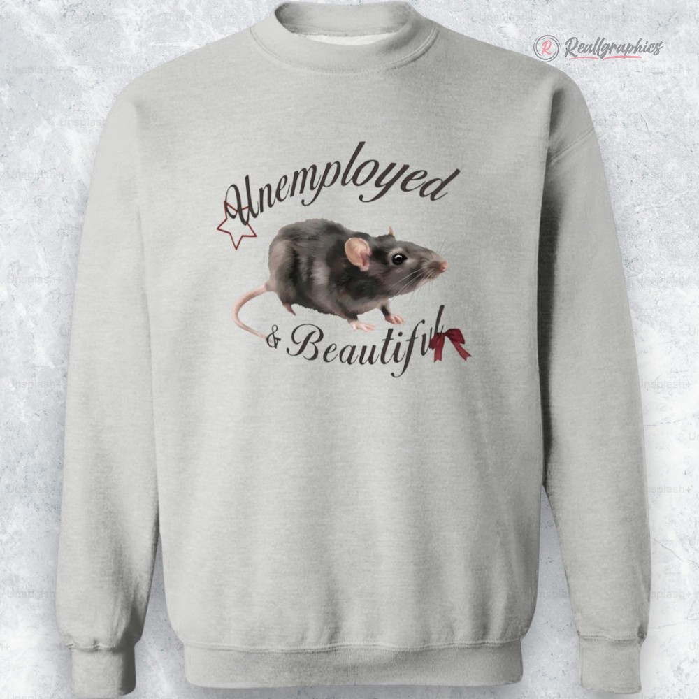 rat unemployed and beautiful shirt 2 cw91th