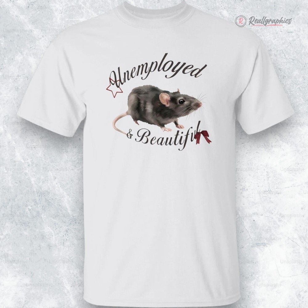 rat-unemployed-and-beautiful-shirt-3_jwgkfe rat unemployed and beautiful shirt 3 jwgkfe