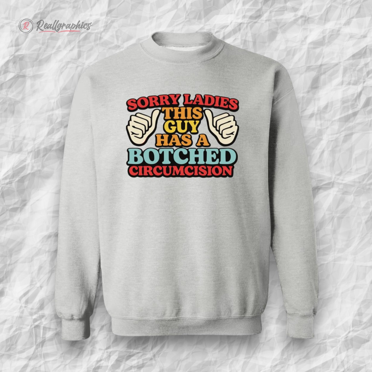 sorry ladies this guy has a botched circumcision shirt 2 vnluvv