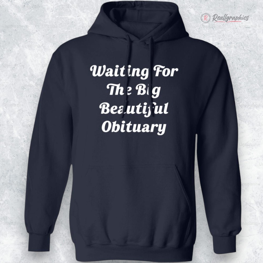 Stephen King Waiting For The Big Beautiful Obituary Shirt Stephen King Waiting For The Big Beautiful Obituary Shirt