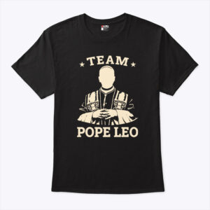 team pope leo xiv shirt e037zc