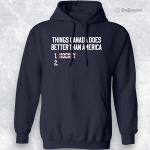 things canada does better than america hockey shirt 1 jojhjg