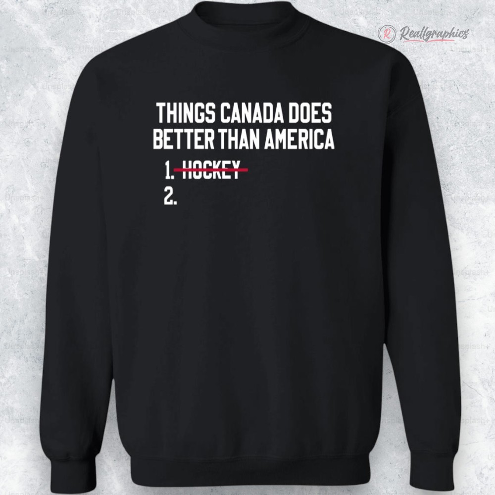 things canada does better than america hockey shirt 2 cc9gnu