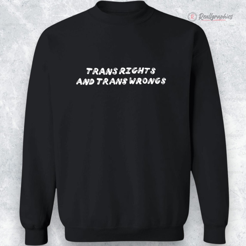 trans rights and trans wrongs shirt 2 dur3gs
