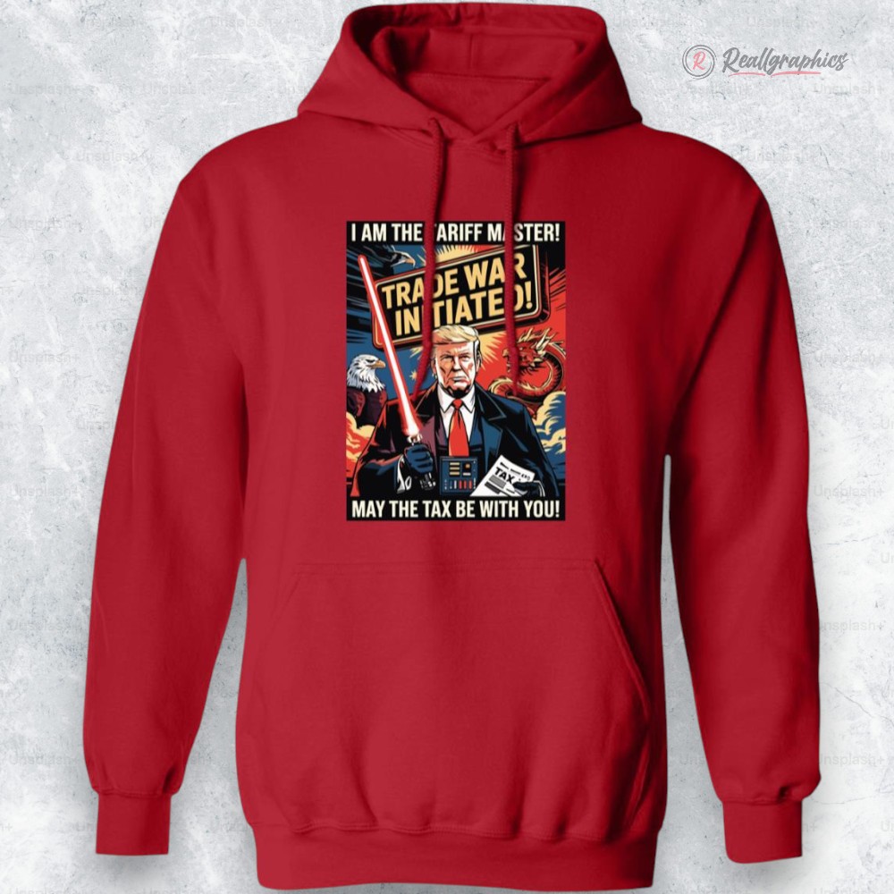 Trump I Am The Tariff Master May The Tax Be With You Shirt Trump I Am The Tariff Master May The Tax Be With You Shirt