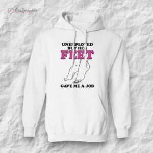 unemployed but her feet gae me a job shirt 1 bylspt