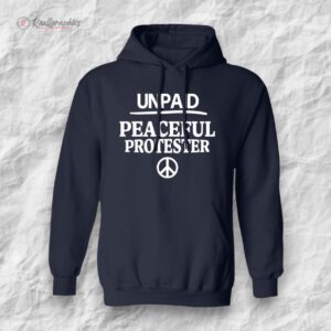 womens unpaid peaceful protester print unisex shirt 1 xr8pdi