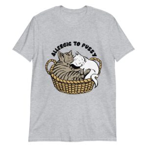 allergic to pussy unisex shirt vg9oau