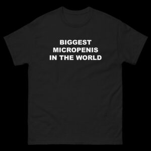 biggest micropenis in the world shirt xfl8g8