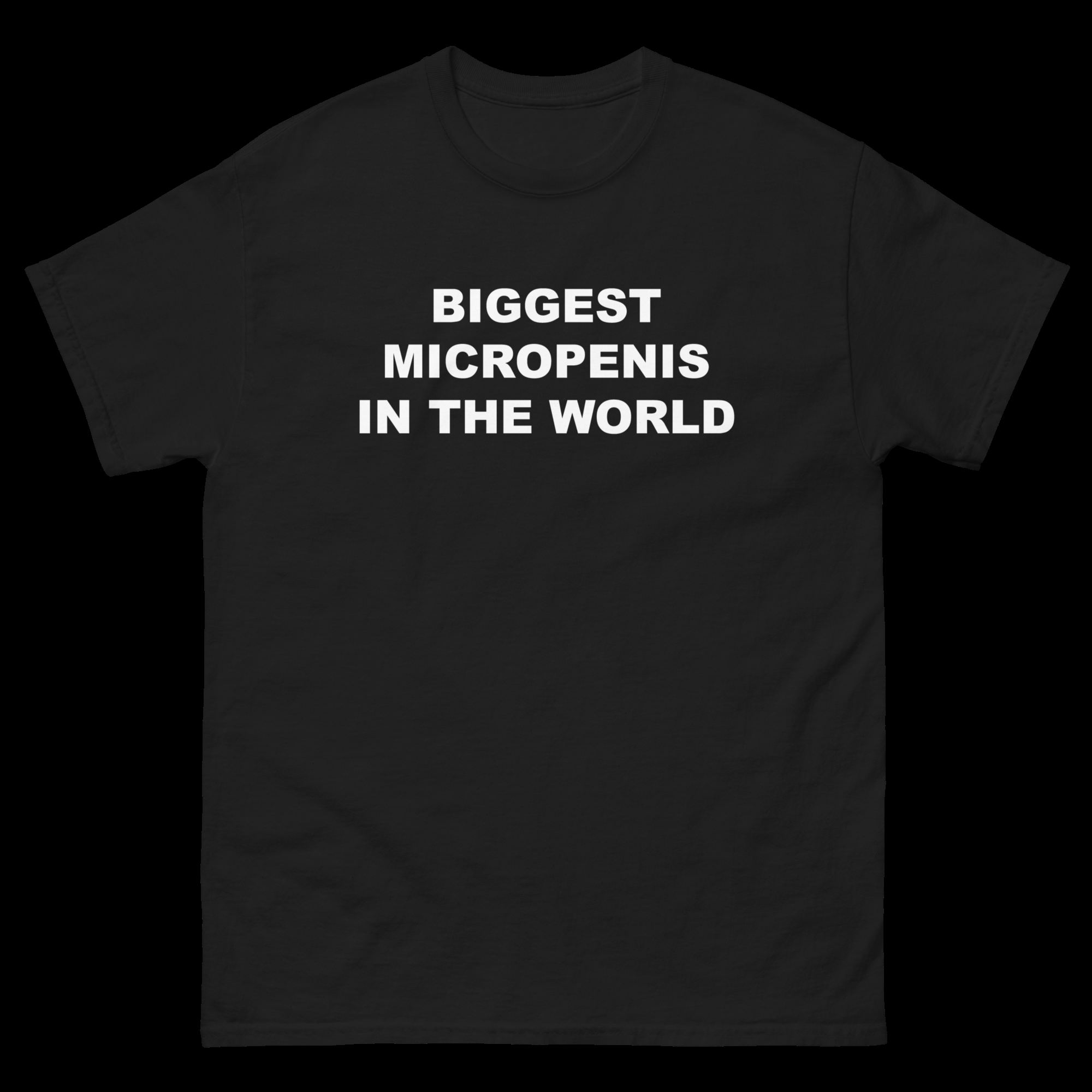 Biggest Micropenis in the World Shirt Biggest Micropenis in the World Shirt