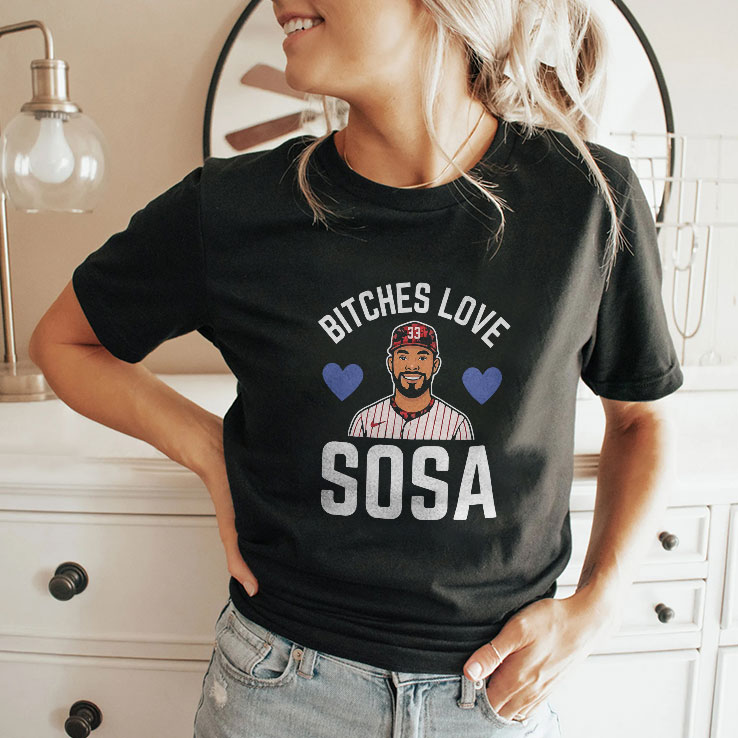 bitches love sosa edmundo sosa shirt 2 vn0th2
