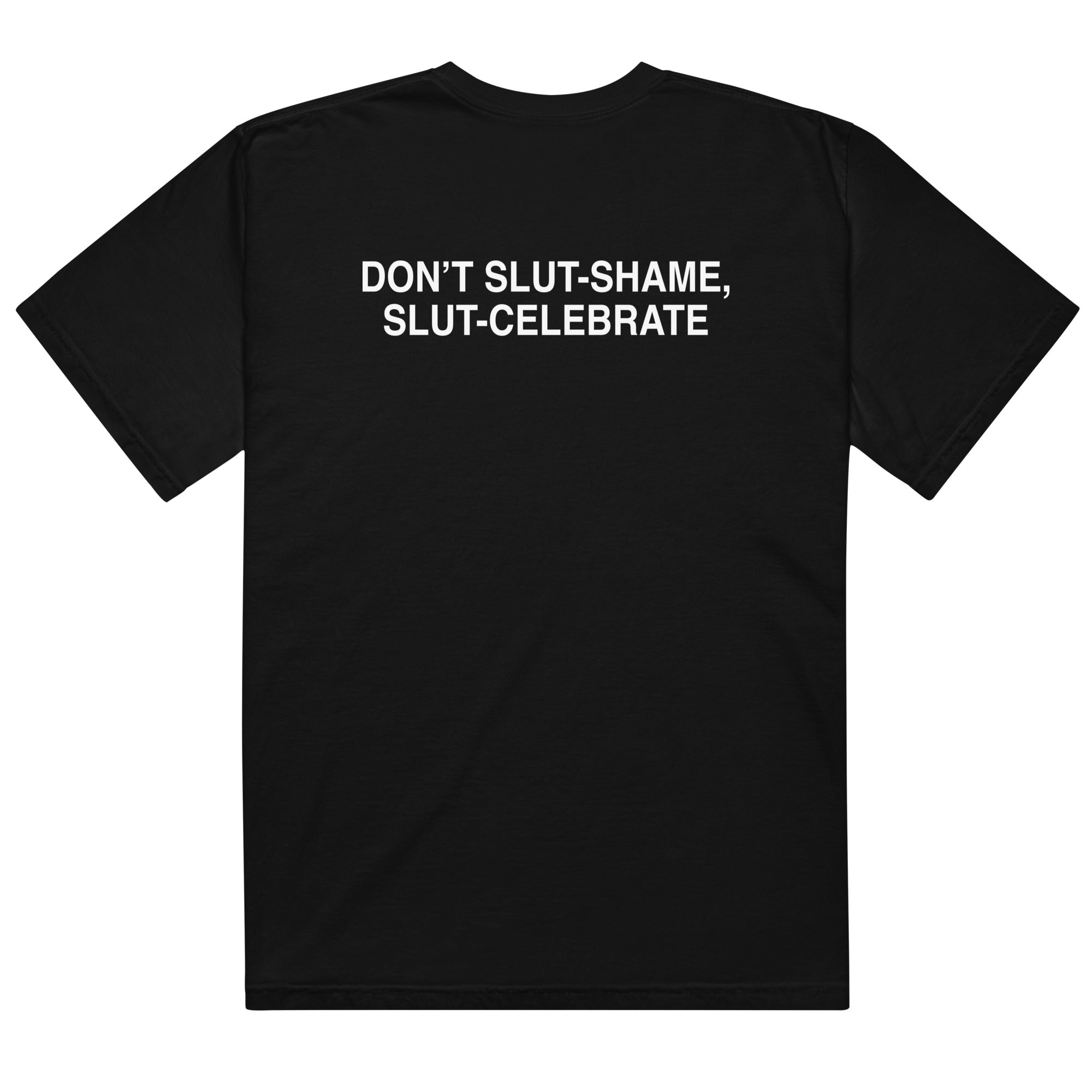 don t slut shame slut celebrate unisex shirt 2 ohglns