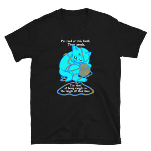 dr. mancattan i m tired of this earth shirt xhzaqr