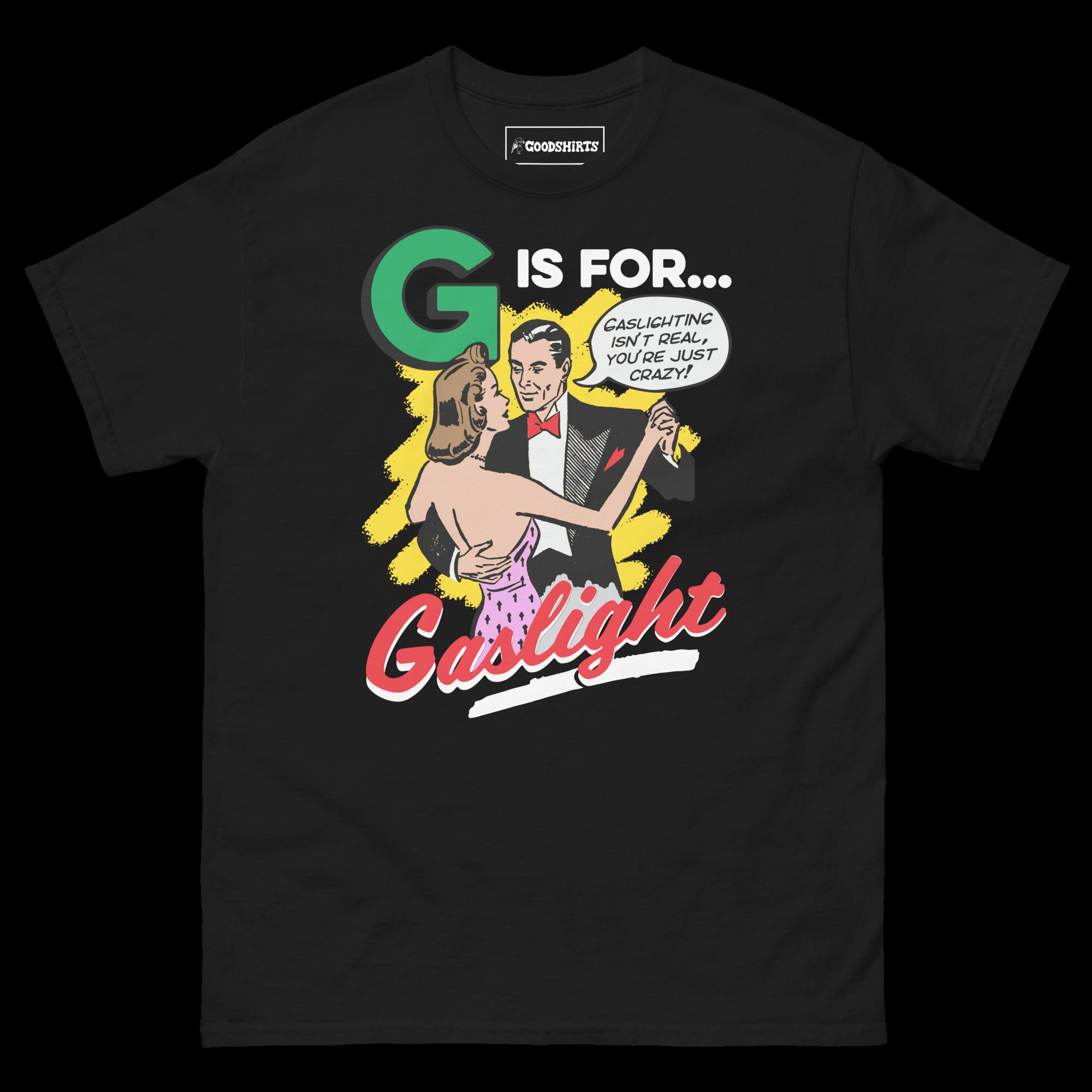 G Is For Gaslight Shirt G Is For Gaslight Shirt