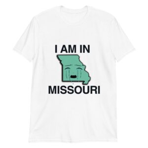 i am in missouri unisex shirt opq0ba
