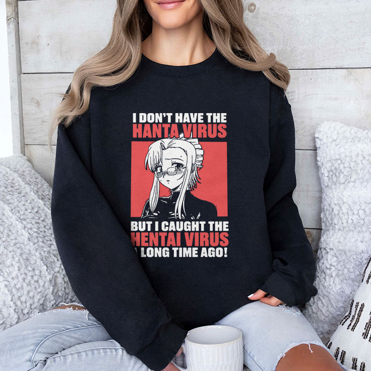i-don-t-have-the-hanta-virus-but-i-caught-the-hentai-virus-a-long-time-ago-shirt-3_bonvqj i don t have the hanta virus but i caught the hentai virus a long time ago shirt 3 bonvqj