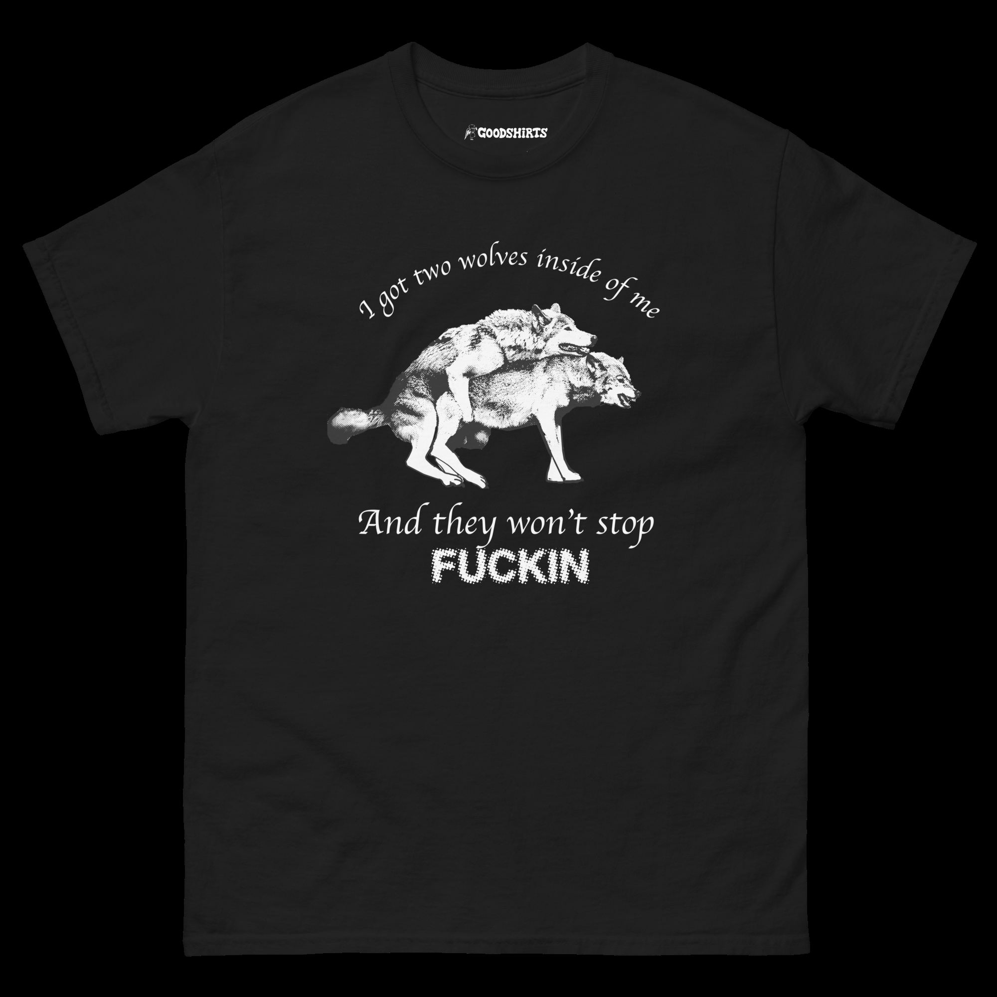 i-got-two-wolves-inside-me-and-they-won-t-stop-fucking-shirt-3_c1xukl i got two wolves inside me and they won t stop fucking shirt 3 c1xukl