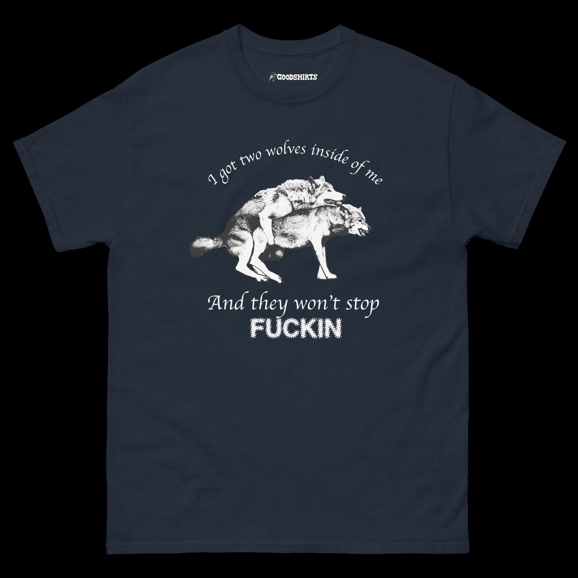 i-got-two-wolves-inside-me-and-they-won-t-stop-fucking-shirt-4_w5p6os i got two wolves inside me and they won t stop fucking shirt 4 w5p6os